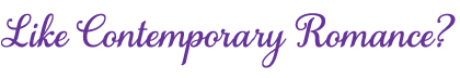 Like Contemporary Romance?